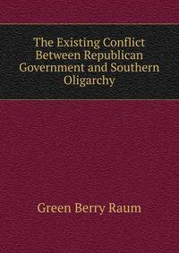 The Existing Conflict Between Republican Government and Southern Oligarchy