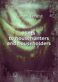 Hints to househunters and householders