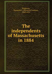 The independents of Massachusetts in 1884