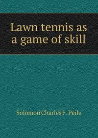 Lawn tennis as a game of skill