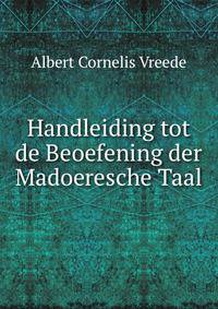 Handleiding tot de Beoefening der Madoeresche Taal