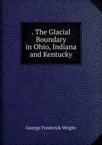 . The Glacial Boundary in Ohio, Indiana and Kentucky