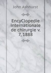 EncyClopedie internationale de chirurgie v. 7, 1888