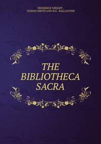 THE BIBLIOTHECA SACRA.