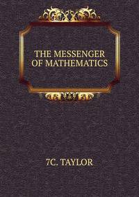 THE MESSENGER OF MATHEMATICS