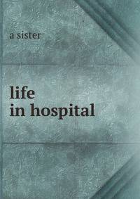 Life in hospital