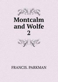 Montcalm and Wolfe. 2
