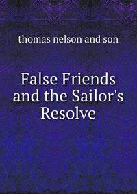 False Friends and the Sailor's Resolve