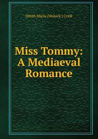 Miss Tommy: A Mediaeval Romance