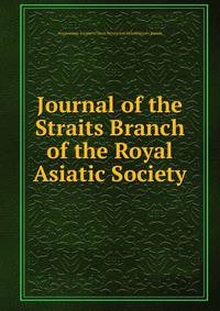 Journal of the Straits Branch of the Royal Asiatic Society