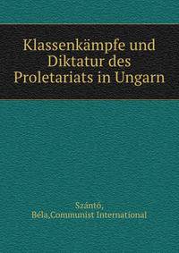 Klassenkampfe und Diktatur des Proletariats in Ungarn