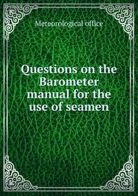 Questions on the Barometer manual for the use of seamen