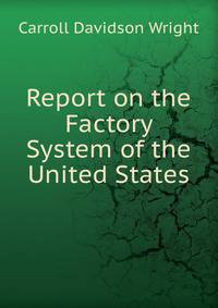 Report on the Factory System of the United States