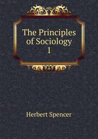 The Principles of Sociology. 1