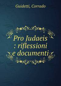 Pro Judaeis : riflessioni e documenti