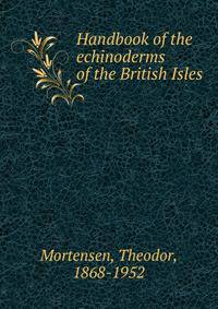 Handbook of the echinoderms of the British Isles