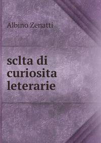 Sclta di curiosita leterarie