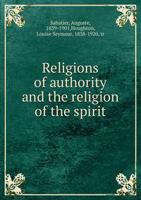 Religions of authority and the religion of the spirit