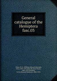 General catalogue of the Hemiptera. fasc.03
