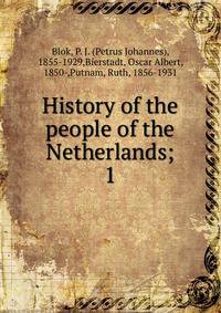 History of the people of the Netherlands;. 1