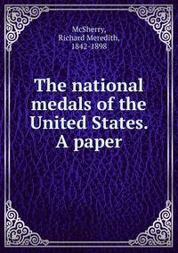 The national medals of the United States. A paper