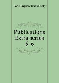 Publications Extra series. 5-6