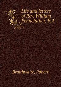 Life and letters of Rev. William Pennefather, B.A.
