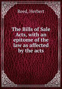 The Bills of Sale Acts, with an epitome of the law as affected by the acts