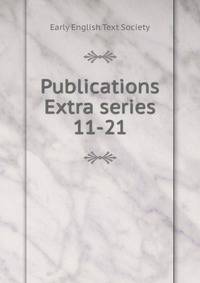 Publications Extra series. 11-21