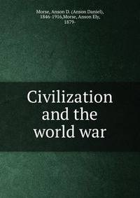 Civilization and the world war