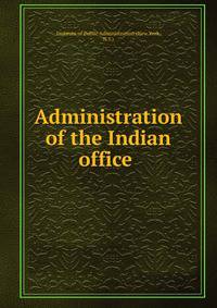 Administration of the Indian office