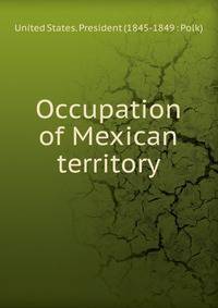 Occupation of Mexican territory