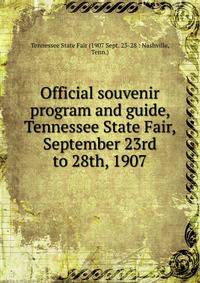 Official souvenir program and guide, Tennessee State Fair, September 23rd to 28th, 1907