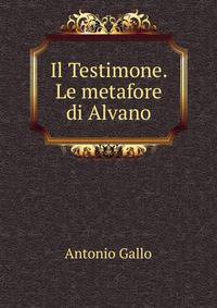 Il Testimone. Le metafore di Alvano