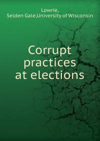 Corrupt practices at elections