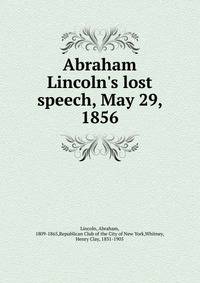Abraham Lincoln's lost speech, May 29, 1856