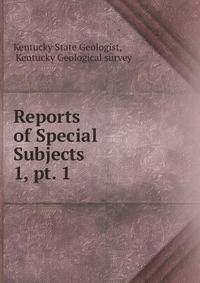 Reports of Special Subjects. 1, pt. 1