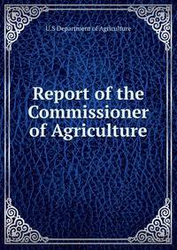 Report of the Commissioner of Agriculture