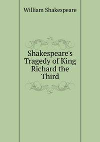 Shakespeare's Tragedy of King Richard the Third
