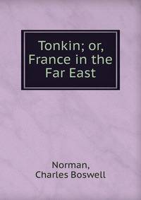 Tonkin; or, France in the Far East