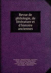 Revue de philologie, de litte?rature et d'histoire anciennes