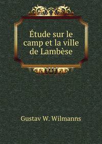 Etude sur le camp et la ville de Lambese