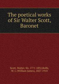 The poetical works of Sir Walter Scott, Baronet
