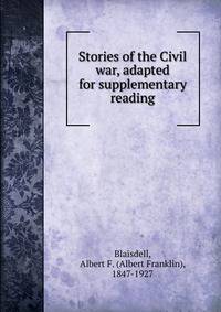Stories of the Civil war, adapted for supplementary reading