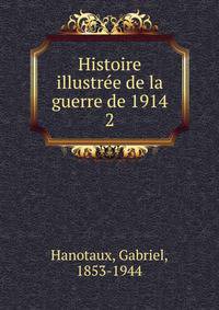Histoire illustre de la guerre de 1914. 2