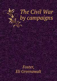 The Civil War by campaigns