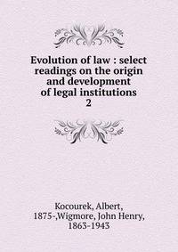 Evolution of law : select readings on the origin and development of legal institutions. 2