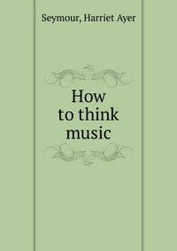 How to think music