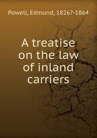 A treatise on the law of inland carriers
