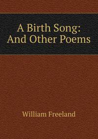 A Birth Song: And Other Poems